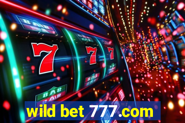 wild bet 777.com